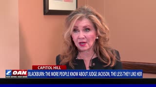 Sen. Blackburn: The more people know about Judge Jackson, the less they like her