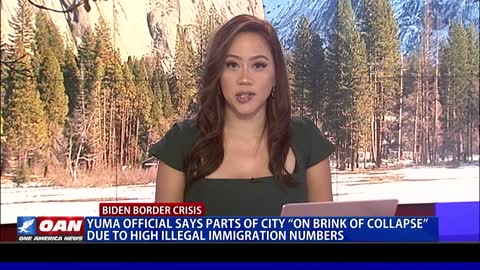 Yuma official says parts of city ‘on brink of collapse' due to high illegal immigration numbers