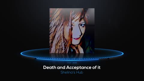 Death and Acceptance of it