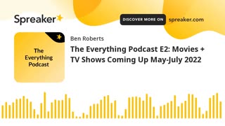 The Everything S1 E2 - Movies & TV Shows Coming Up May - July 2022 PART 2