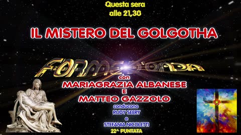 Forme 'd Onda-Matteo Gazzolo-Mariagrazia Albanese-Il Mistero del Golgotha-22^puntata-07/04/2023-10^ stagione
