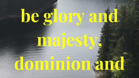 To the only wise God our Saviour, be glory and majesty, dominion and power, both now and ever. Amen