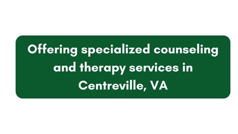 Counseling and Therapy with a Top Therapist in Centreville, VA