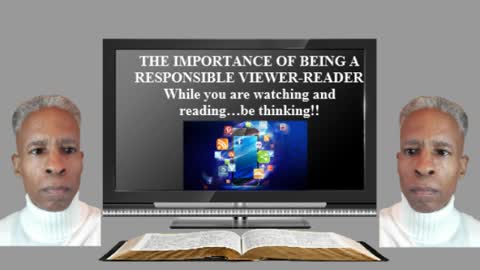 THE IMPORTANCE OF BEING A RESPONSIBLE VIEWER AND READER