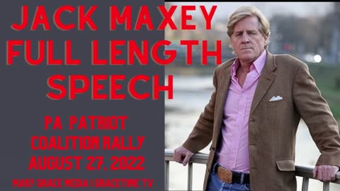 GraceTimeTV: Jack Maxey Speaks LIVE at PA Coalition Rally 8-27-22