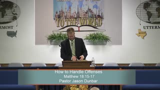 Pastor Jason Dunbar, How to Handle Offenses, Matthew 18:15-17, Sunday Evening, 10/30/2022