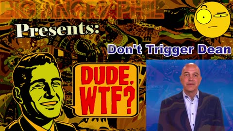 Dude, WTF? - Don't Trigger Dean!