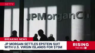 NEW TODAY: JP Morgan SETTLES Epstein Suit With US Virgin Islands for $75M