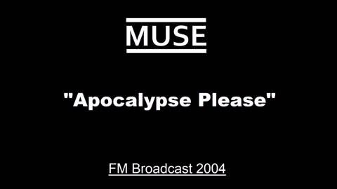 Muse - Apocalypse Please (Live in Sydney, Australia 2004) FM Broadcast