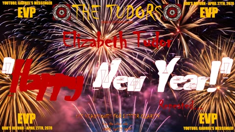 EVP The Tudor Family Wishing You A HAPPY NEW YEAR For 2024 Afterlife Spirit Communication