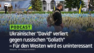 Ukrainischer "David" verliert gegen russischen "Goliath" – Für den Westen wird es uninteressant