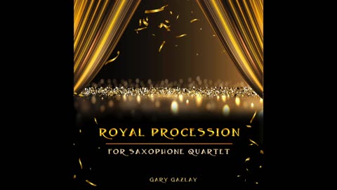 ROYAL PROCESSION - (Saxophone Quartet)