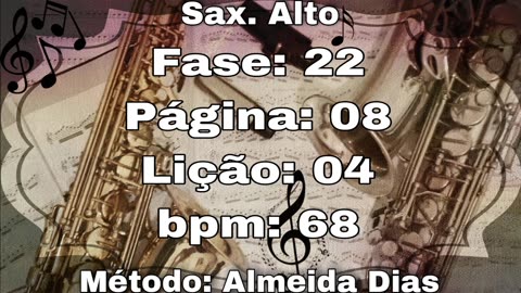 Fase: 22 Página: 08 Lição: 04 - Sax. Alto [68 bpm]