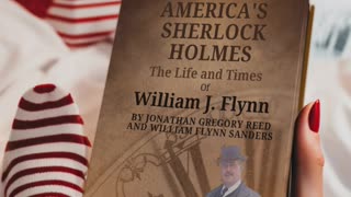 America's Sherlock Holmes, The Life and Times of William J. Flynn