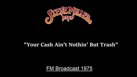 Steve Miller - Your Cash Ain't Nothin' But Trash (Live in New York City 1975) FM Broadcast