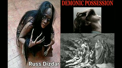 Demonic Possession; Demons - Russ Dizdar