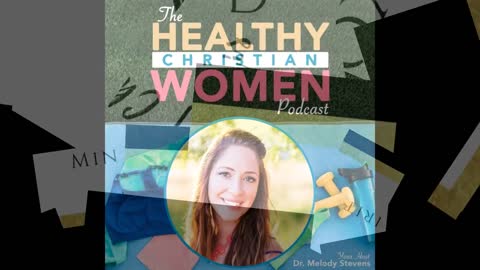 Healthy Christian Women Podcast- Episode 008: Your Health and Fitness Led by the Holy Spirit