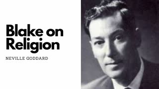 Blake on Religion - Neville Goddard Original Audio Lecture