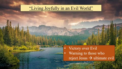 Living Joyfully in an Evil world