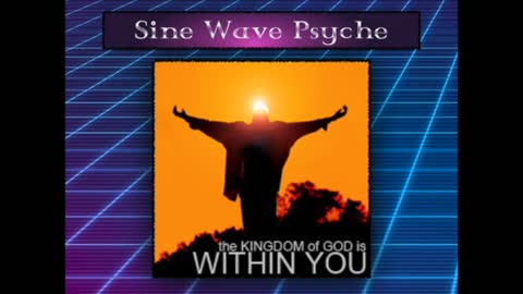 The Theory of Spiritual Induction Part3: Sine Wave Psyche - teaser/the Kingdom is within
