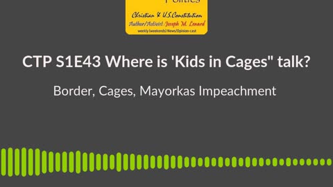 CTP (S1E43, 20240413) Kids In Cages - Show Soundbite
