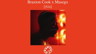 Braxton Cook - 90s (feat. Masego)