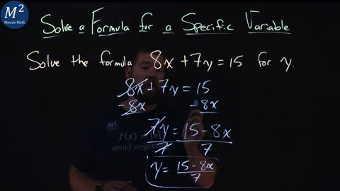 Solve 8x+7y=15 for y | Solve a Formula for a Specific Variable | Minute Math