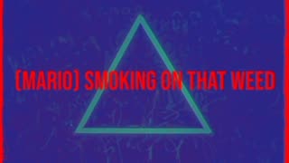 (Mario) Smoking On That Weed Remix
