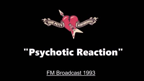 Tom Petty - Psychotic Reaction (Live in Gainesville, Florida 1993) FM Broadcast