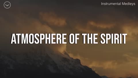 Atmosphere of the Spirit -- 7 Hour Piano Instrumental for Prayer and Worship