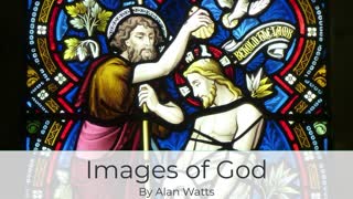 Alan Watts on the Images of God