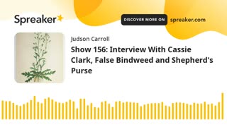 Show 156: Interview With Cassie Clark, False Bindweed and Shepherd's Purse