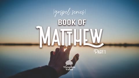 Book of Matthew E3 Part 1