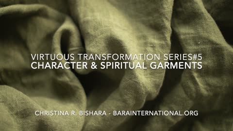 5 - VT- Character & Spiritual Garments
