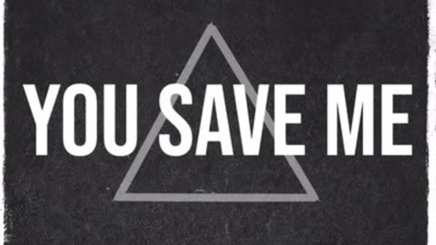 You Save Me
