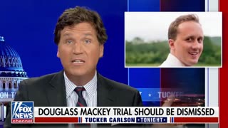 Tucker Carlson says everything about Douglass Mackey's trial violates the Constitution