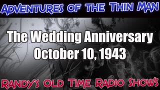 43-10-10 Adventures of the Thin Man The Wedding Anniversary