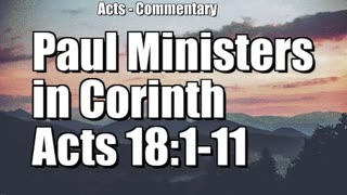Paul Ministers in Corinth - Acts 18:1-11