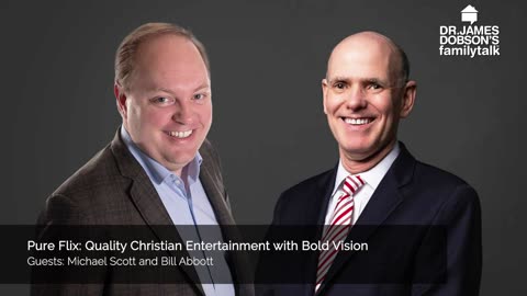 Pure Flix: Quality Christian Entertainment with Bold Vision with Guests Michael Scott & Bill Abbott