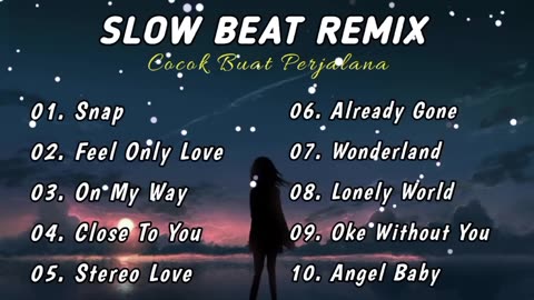 DJ SLOW REMIX !! FULL ALBUM SUITABLE FOR RELAXING