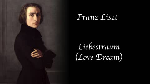 Franz Liszt - Liebestraum (Love Dream)
