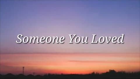 Lewis Capaldi - Someone You Loved ( Lyrics )