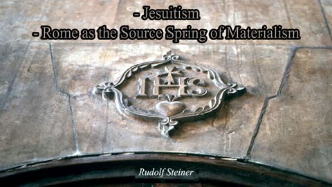 Jesuitism - Rome as the Source Spring of Materialism