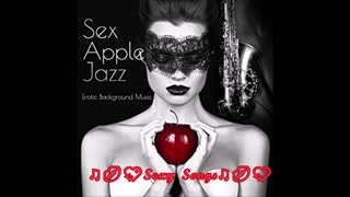 🎷Sexy Apple, Saxophone music ❤️🎺 smooth jazz,🎵 Best Sax Sex, Jazz Music 🎺🎷Instrumental music, Relax