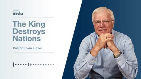 The King Destroys Nations | The King Is Coming #6 | Pastor Lutzer