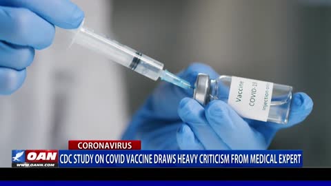 CDC study on COVID vaccine draws heavy criticism from medical expert