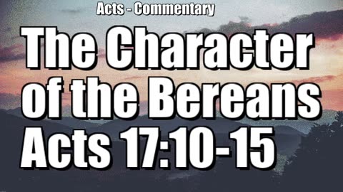 Character of the Bereans - Acts 17:10-15