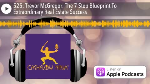 Trevor McGregor Shares The 7 Step Blueprint To Extraordinary Real Estate Success