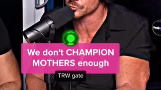 We don't CHAMPION MOTHERS enough