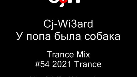 Cj-Wi3ard - У попа была собака - Trance mix 2021 #CjWi3ard